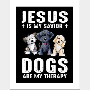 Jesus Is My Savior Dogs Are My Therapy Posters and Art